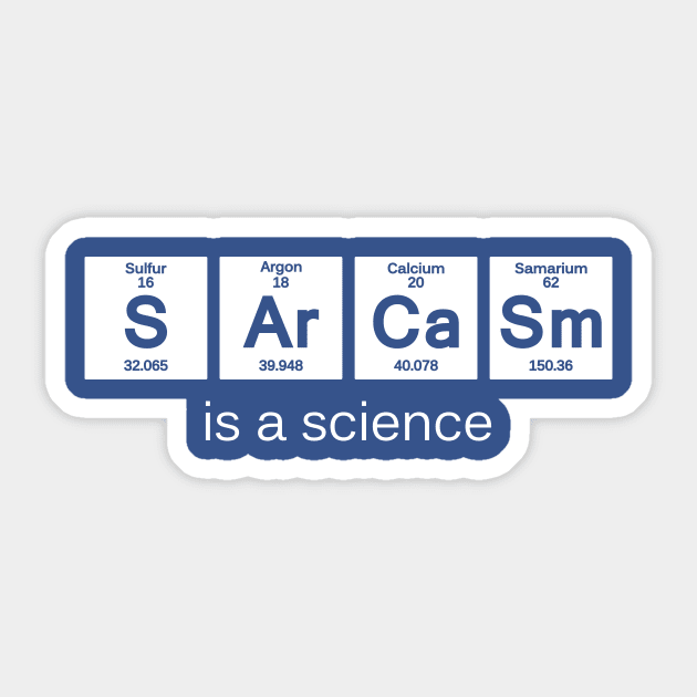 Sarcasm is a Science Sticker by katiestack.art